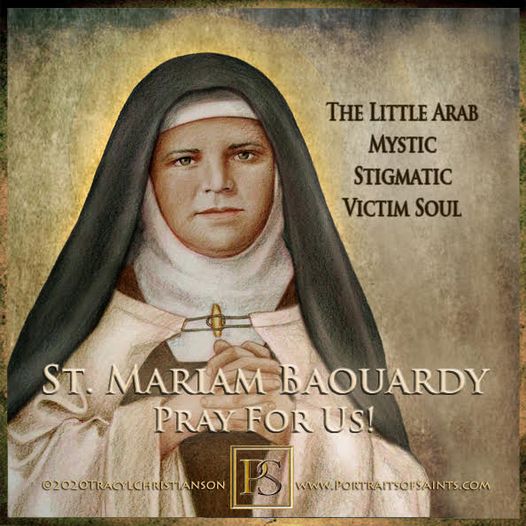 Happy Feast Day
Saint Mariam Baouardy
Sr. Mary of Jesus Crucified
1846-1878
Feas...