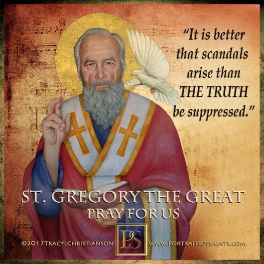 Happy Feast Day
Saint Gregory the Great 
Doctor of the Church
540-604
Feast Day:...
