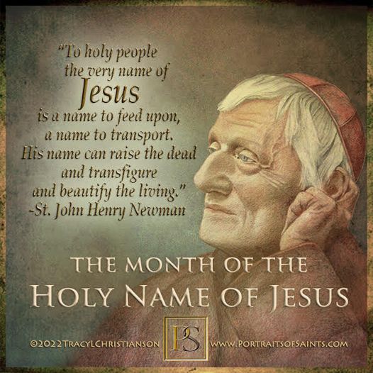 The Month of the Holy Name of Jesus 
 “To holy people the very name of Jesus is ...